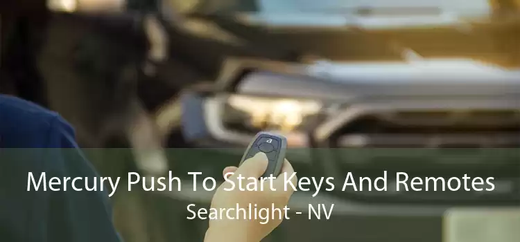 Mercury Push To Start Keys And Remotes Searchlight - NV