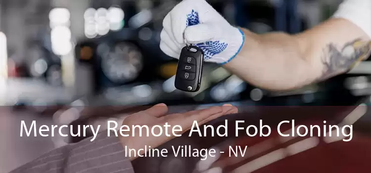 Mercury Remote And Fob Cloning Incline Village - NV