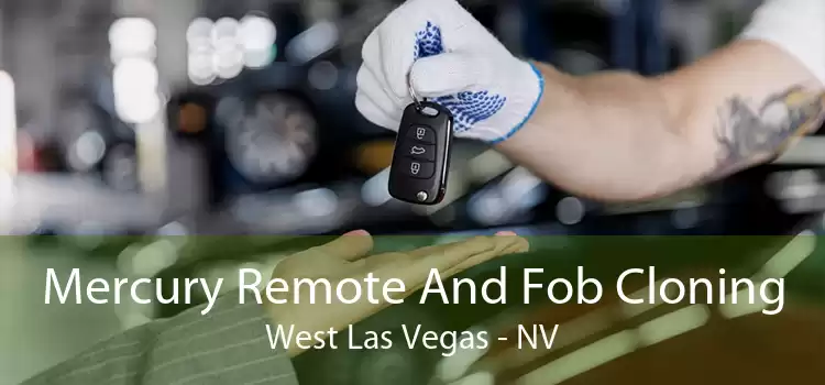 Mercury Remote And Fob Cloning West Las Vegas - NV