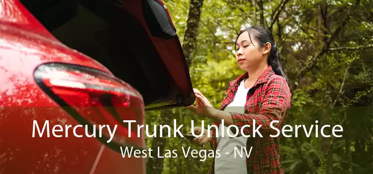 Mercury Trunk Unlock Service West Las Vegas - NV