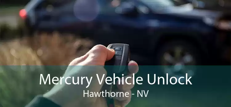 Mercury Vehicle Unlock Hawthorne - NV