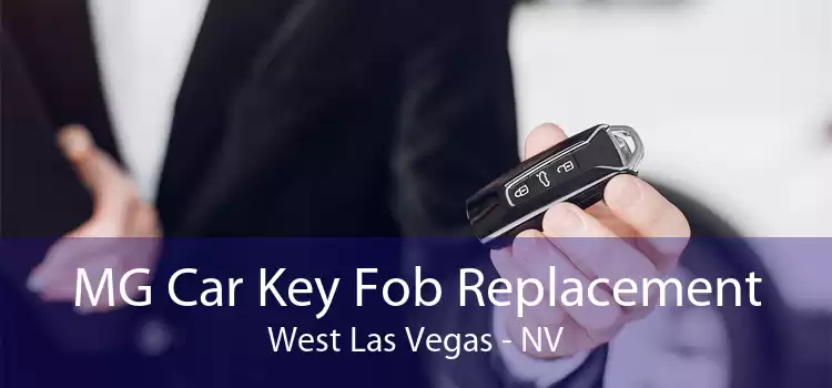 MG Car Key Fob Replacement West Las Vegas - NV