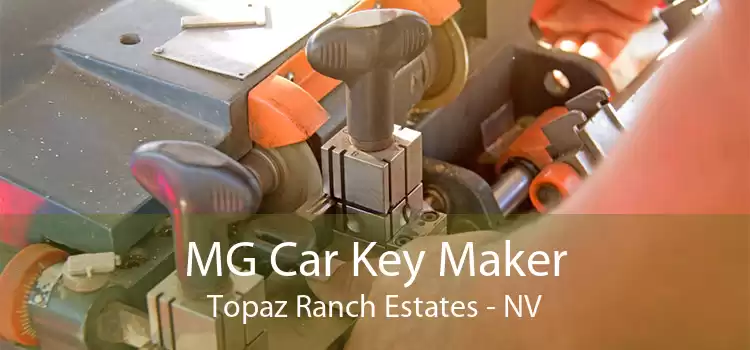 MG Car Key Maker Topaz Ranch Estates - NV