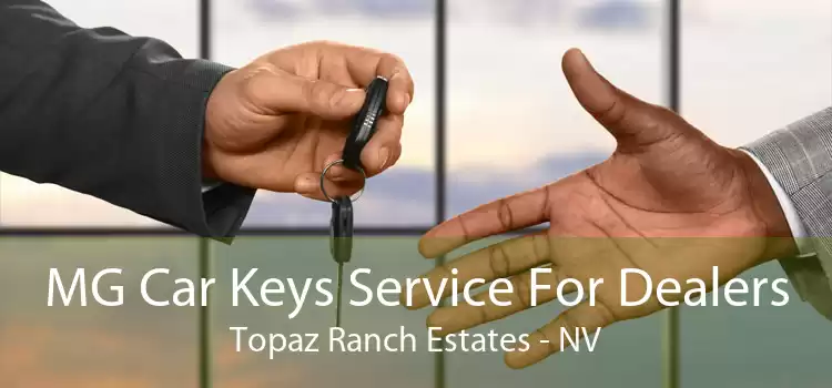 MG Car Keys Service For Dealers Topaz Ranch Estates - NV