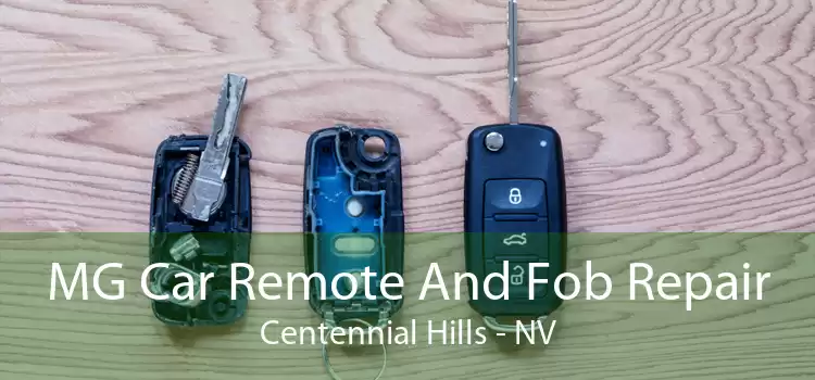 MG Car Remote And Fob Repair Centennial Hills - NV