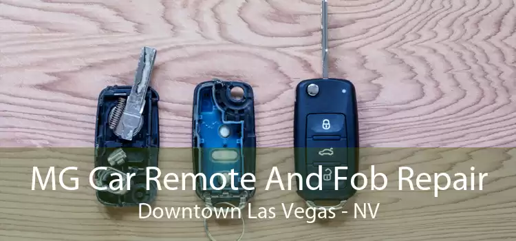 MG Car Remote And Fob Repair Downtown Las Vegas - NV