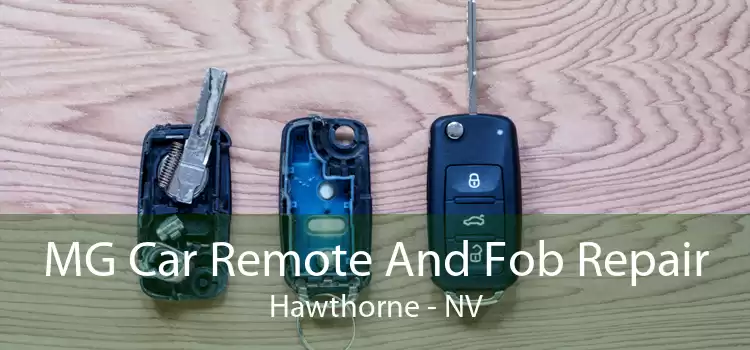 MG Car Remote And Fob Repair Hawthorne - NV
