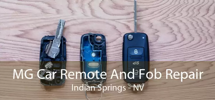 MG Car Remote And Fob Repair Indian Springs - NV