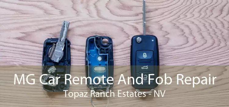 MG Car Remote And Fob Repair Topaz Ranch Estates - NV