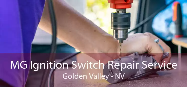 MG Ignition Switch Repair Service Golden Valley - NV