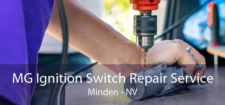 MG Ignition Switch Repair Service Minden - NV