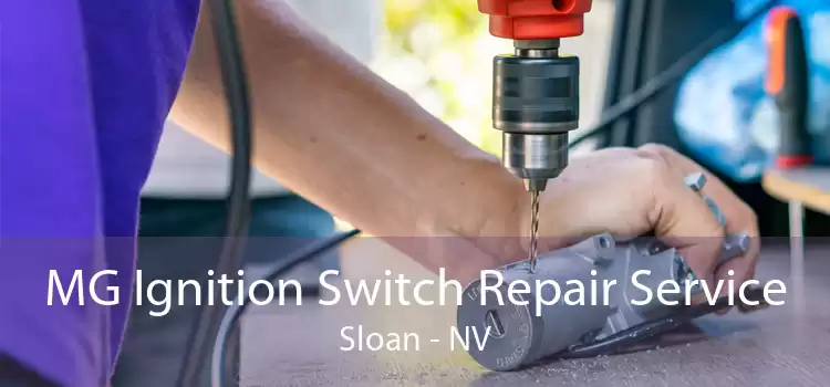 MG Ignition Switch Repair Service Sloan - NV