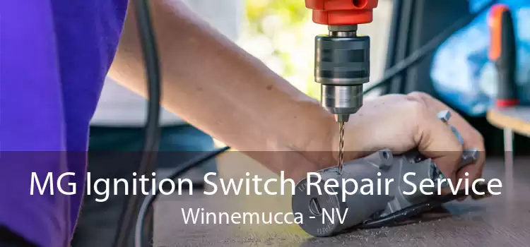 MG Ignition Switch Repair Service Winnemucca - NV