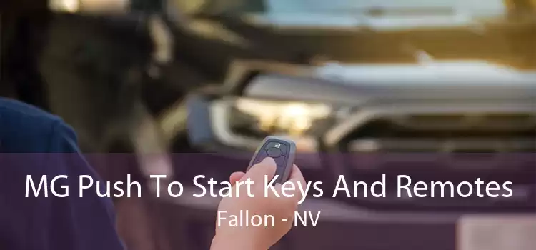 MG Push To Start Keys And Remotes Fallon - NV