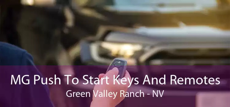 MG Push To Start Keys And Remotes Green Valley Ranch - NV