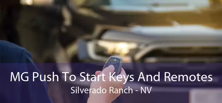 MG Push To Start Keys And Remotes Silverado Ranch - NV