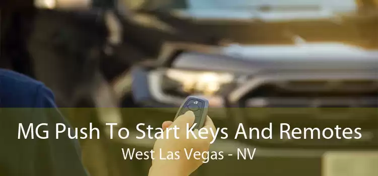 MG Push To Start Keys And Remotes West Las Vegas - NV