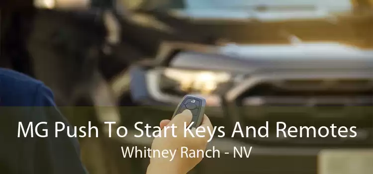 MG Push To Start Keys And Remotes Whitney Ranch - NV