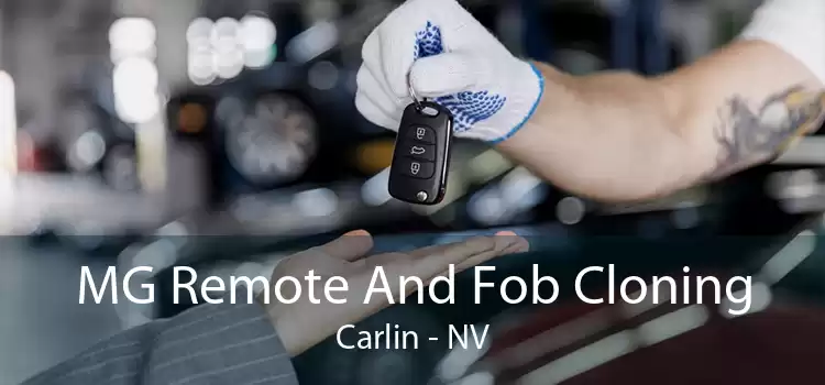 MG Remote And Fob Cloning Carlin - NV