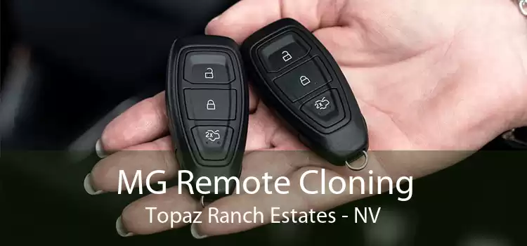 MG Remote Cloning Topaz Ranch Estates - NV