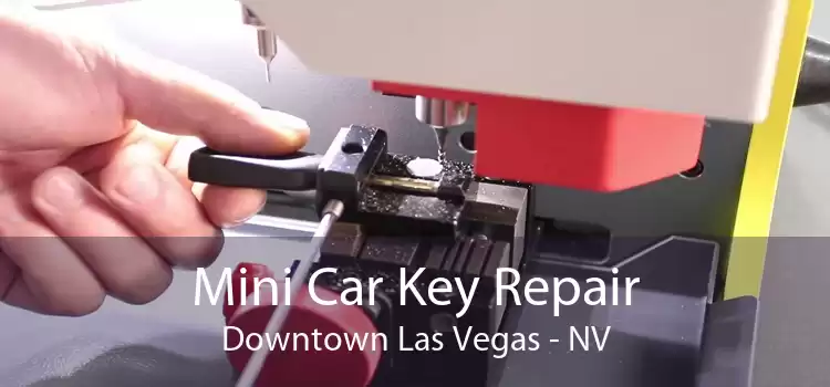 Mini Car Key Repair Downtown Las Vegas - NV