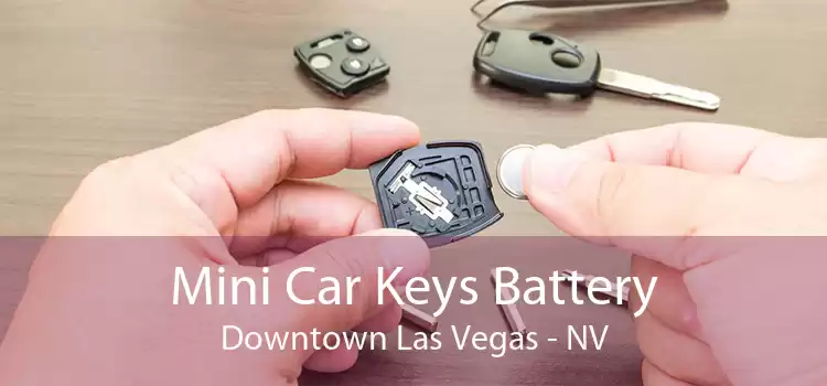 Mini Car Keys Battery Downtown Las Vegas - NV