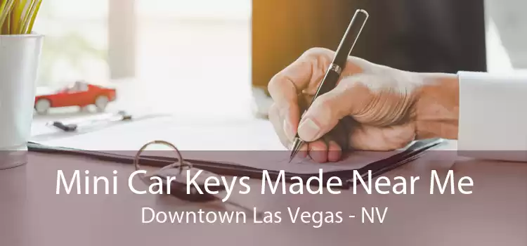 Mini Car Keys Made Near Me Downtown Las Vegas - NV