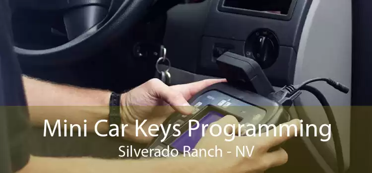 Mini Car Keys Programming Silverado Ranch - NV