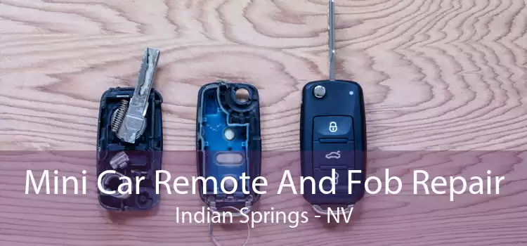 Mini Car Remote And Fob Repair Indian Springs - NV