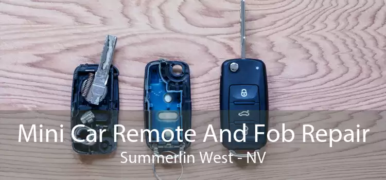 Mini Car Remote And Fob Repair Summerlin West - NV