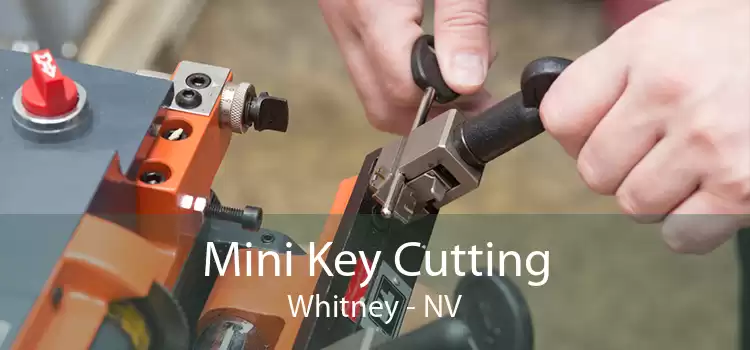 Mini Key Cutting Whitney - NV