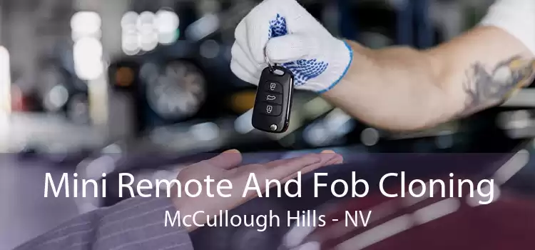 Mini Remote And Fob Cloning McCullough Hills - NV