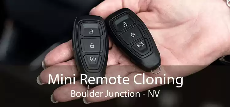 Mini Remote Cloning Boulder Junction - NV