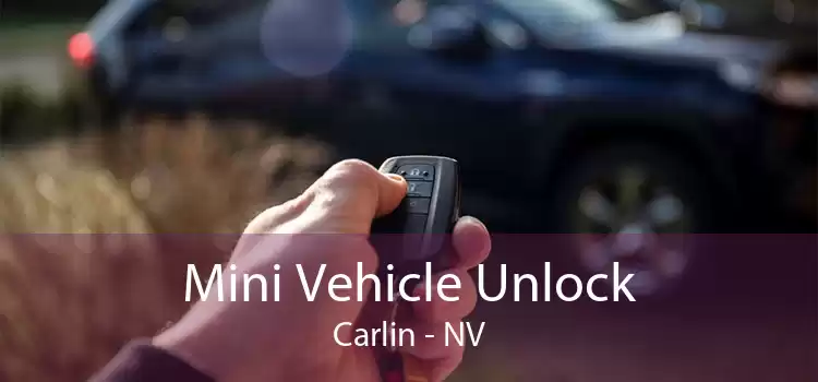 Mini Vehicle Unlock Carlin - NV