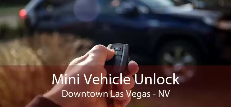 Mini Vehicle Unlock Downtown Las Vegas - NV