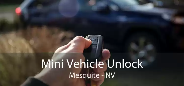 Mini Vehicle Unlock Mesquite - NV