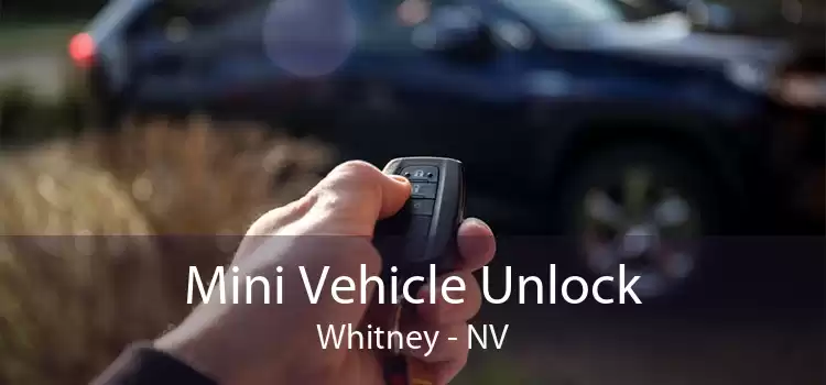 Mini Vehicle Unlock Whitney - NV