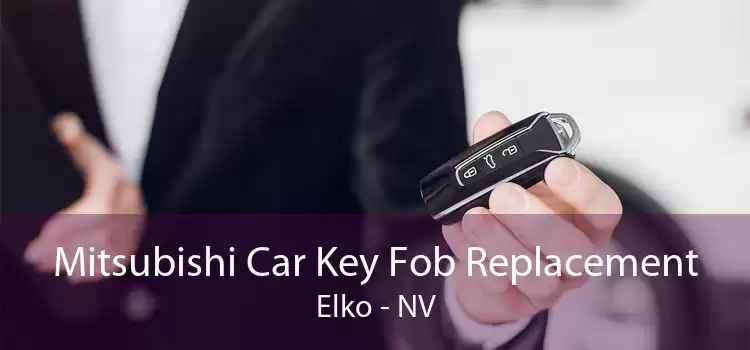 Mitsubishi Car Key Fob Replacement Elko - NV