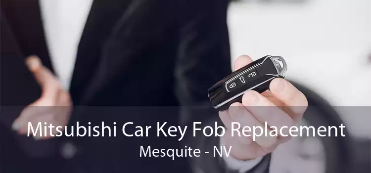 Mitsubishi Car Key Fob Replacement Mesquite - NV