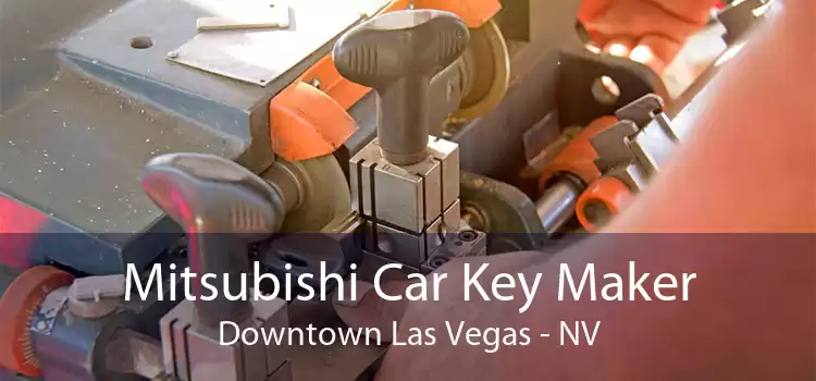 Mitsubishi Car Key Maker Downtown Las Vegas - NV