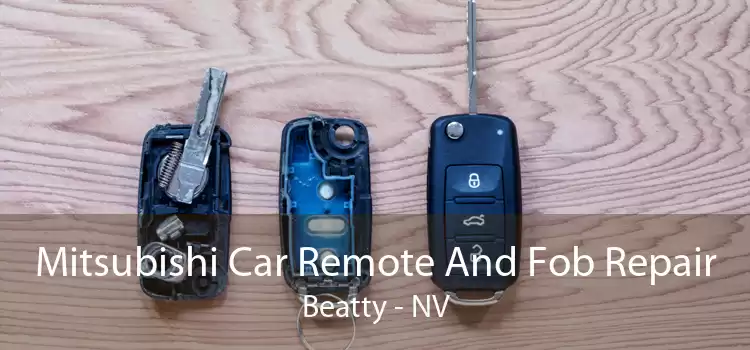 Mitsubishi Car Remote And Fob Repair Beatty - NV