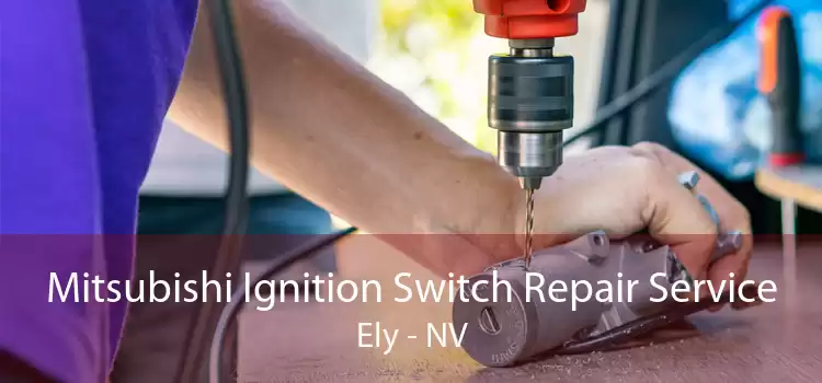 Mitsubishi Ignition Switch Repair Service Ely - NV