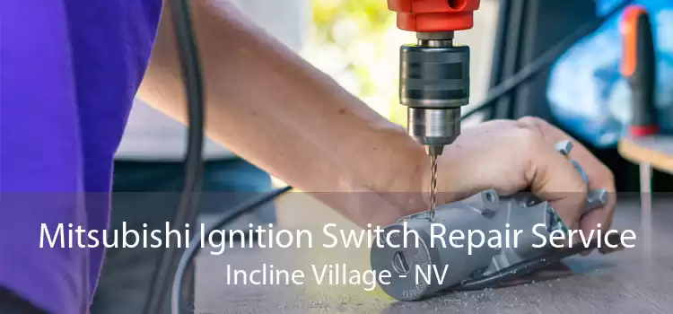 Mitsubishi Ignition Switch Repair Service Incline Village - NV