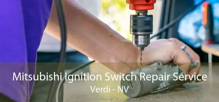 Mitsubishi Ignition Switch Repair Service Verdi - NV