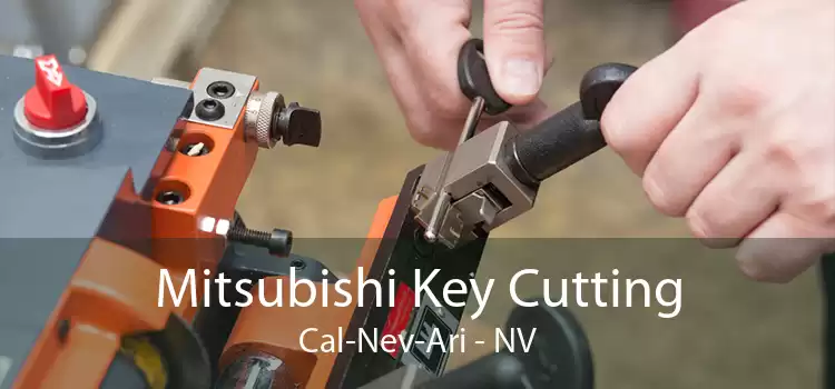 Mitsubishi Key Cutting Cal-Nev-Ari - NV