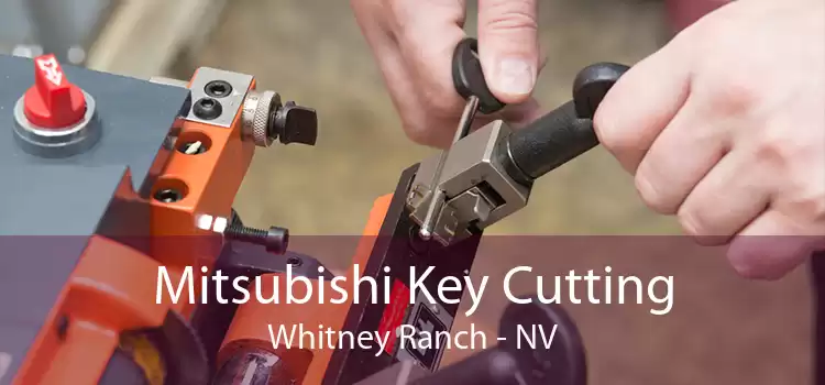 Mitsubishi Key Cutting Whitney Ranch - NV