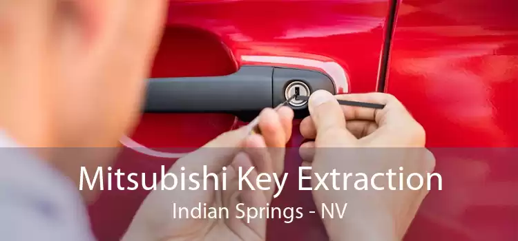 Mitsubishi Key Extraction Indian Springs - NV
