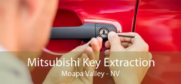 Mitsubishi Key Extraction Moapa Valley - NV