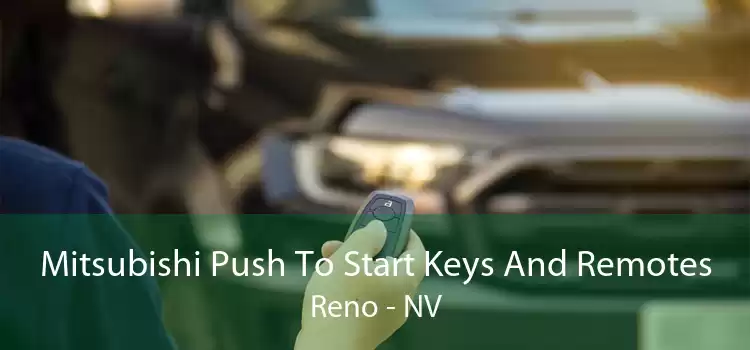 Mitsubishi Push To Start Keys And Remotes Reno - NV