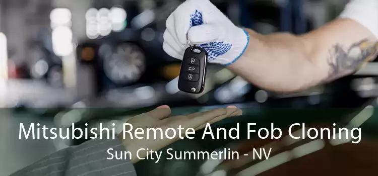 Mitsubishi Remote And Fob Cloning Sun City Summerlin - NV